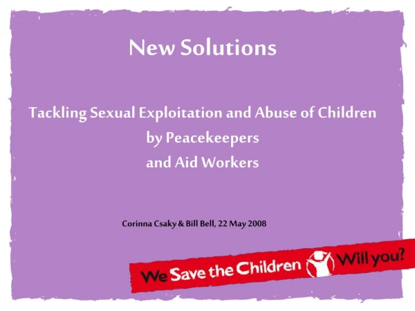 New Solutions Tackling Sexual Exploitation and Abuse of Children by Peacekeepers and Aid Workers
