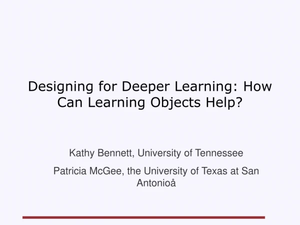 Designing for Deeper Learning: How Can Learning Objects Help?