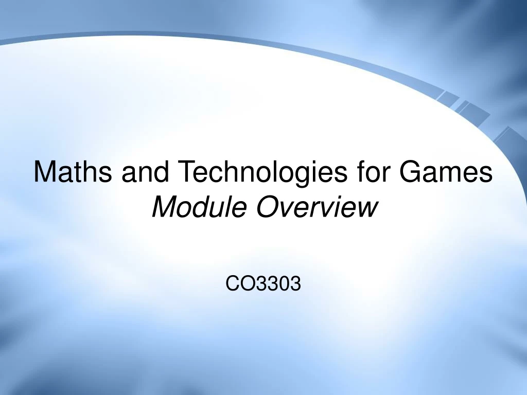 maths and technologies for games module overview