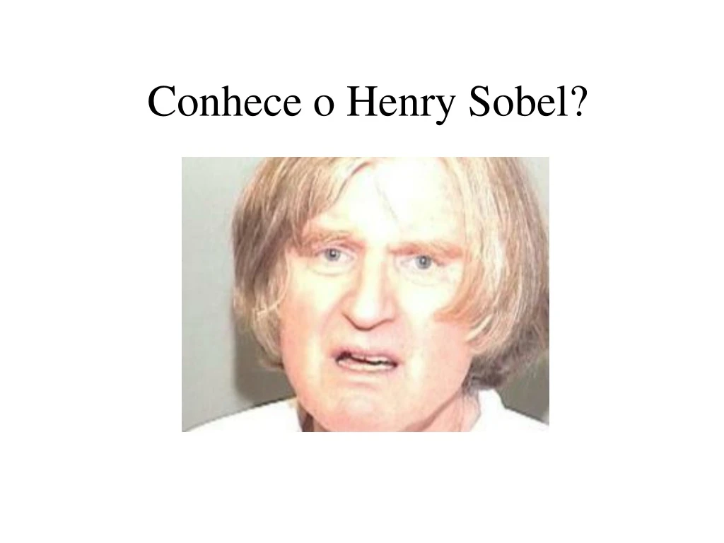 conhece o henry sobel