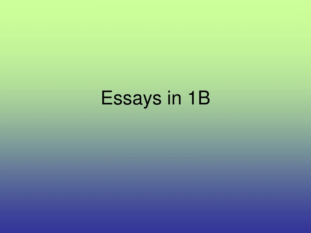 essays in 1b