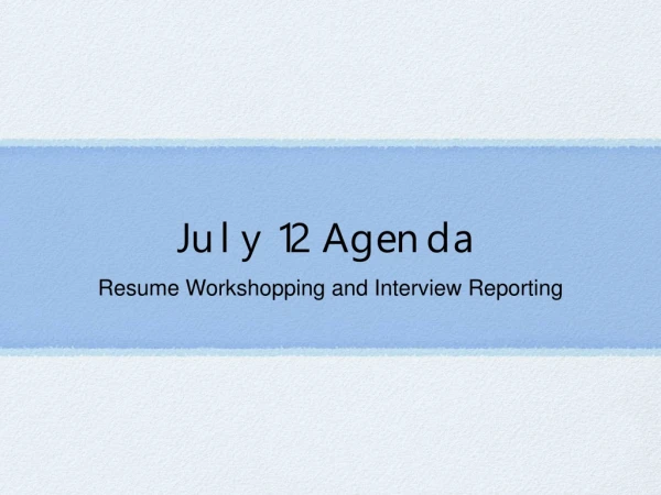 July 12 Agenda