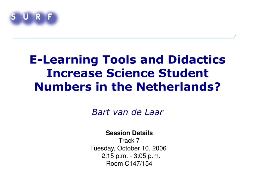 e learning tools and didactics increase science student numbers in the netherlands bart van de laar