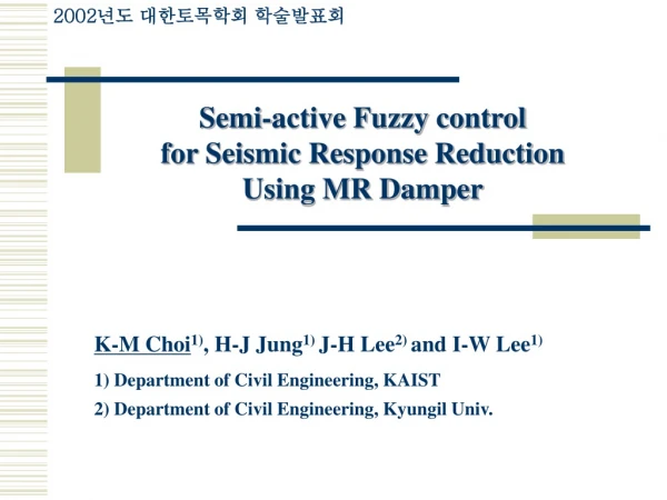 Semi-active Fuzzy control for Seismic Response Reduction Using MR Damper