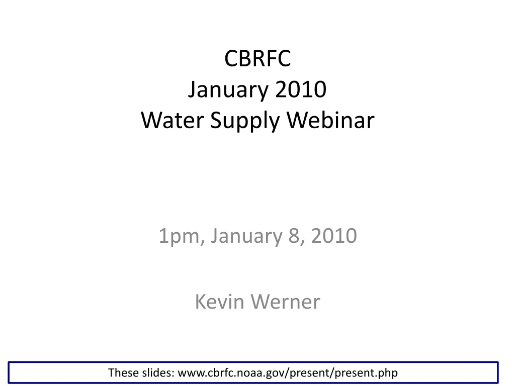 cbrfc january 2010 water supply webinar