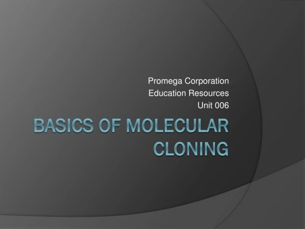 Basics of Molecular Cloning
