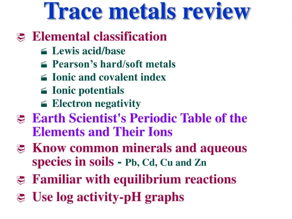 Elemental classification Lewis acid/base Pearson’s hard/soft metals Ionic and covalent index