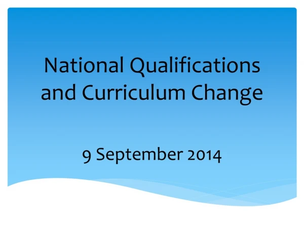 National Qualifications and Curriculum Change