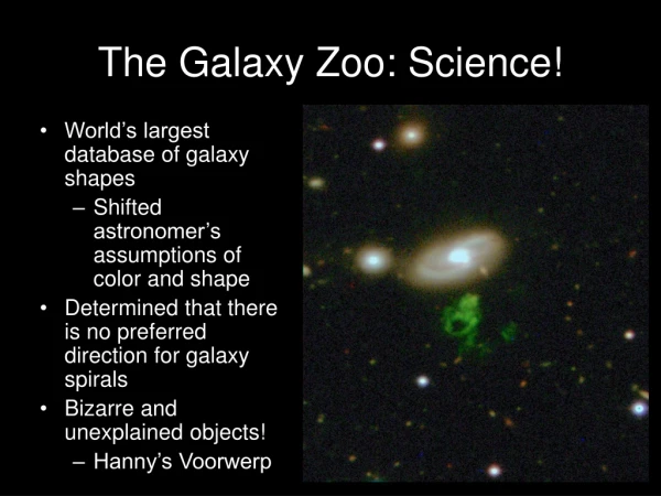 The Galaxy Zoo: Science!