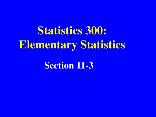 Statistics 300: Elementary Statistics