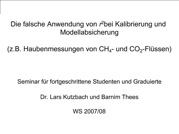 Die falsche Anwendung von r2 bei Kalibrierung und Modellabsicherung z.B. Haubenmessungen von CH4- und CO2-Fl ssen