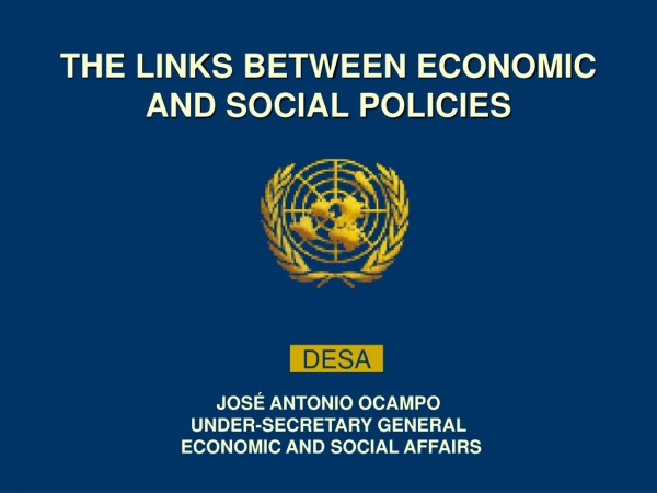 THE LINKS BETWEEN ECONOMIC AND SOCIAL POLICIES
