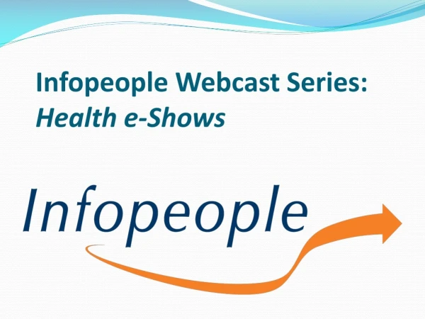 Infopeople Webcast Series: Health e-Shows