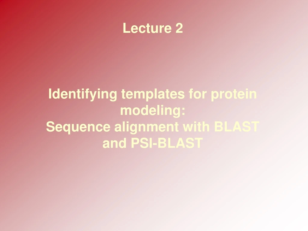 lecture 2 identifying templates for protein