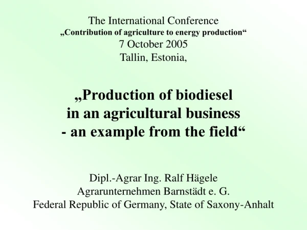 The International Conference „Contribution of agriculture to energy production“ 7 October 2005