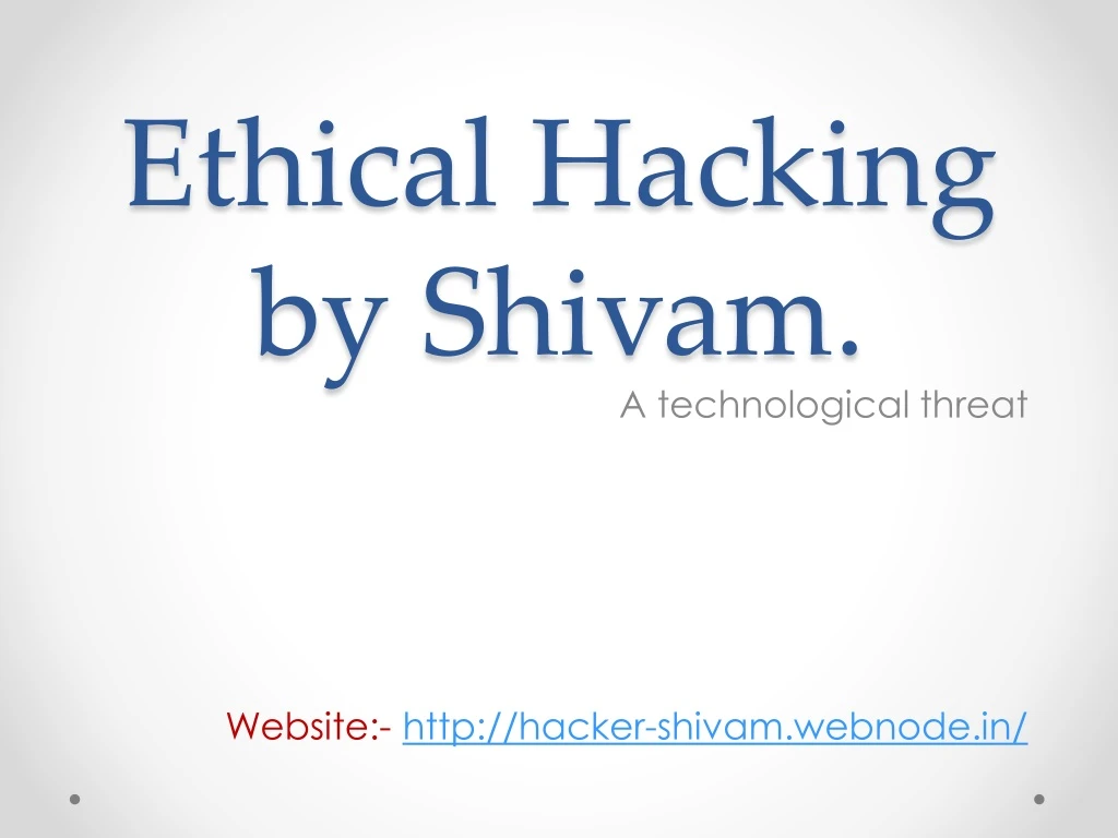 ethical hacking by shivam