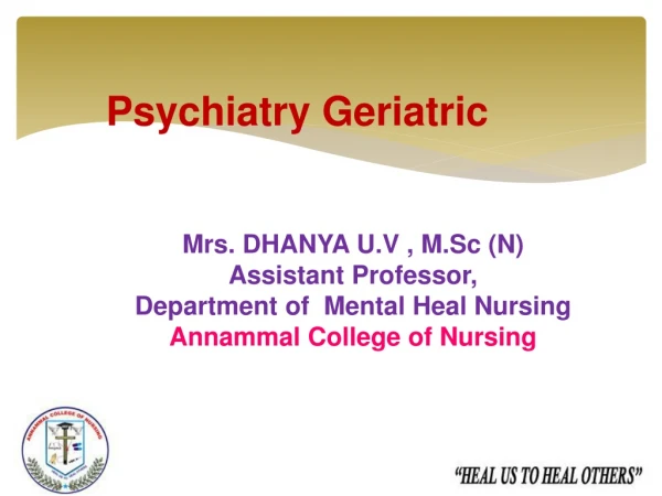 Mrs. DHANYA U.V , M.Sc (N) Assistant Professor, Department of Mental Heal Nursing