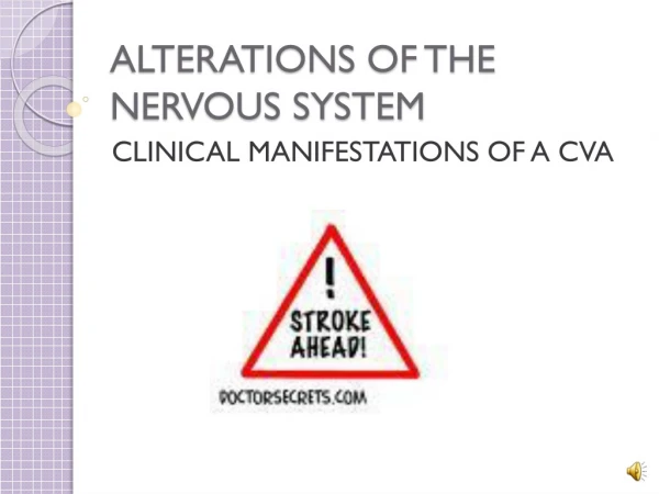 ALTERATIONS OF THE NERVOUS SYSTEM