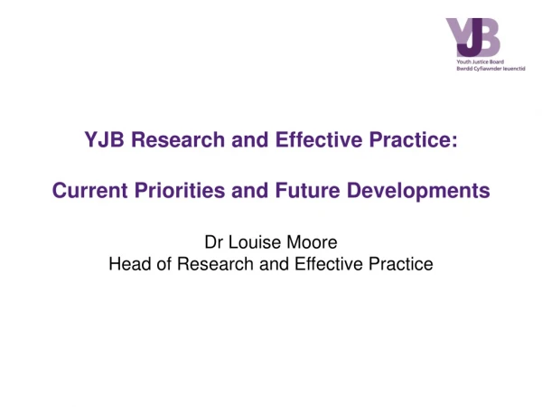 YJB Research and Effective Practice: Current Priorities and Future Developments