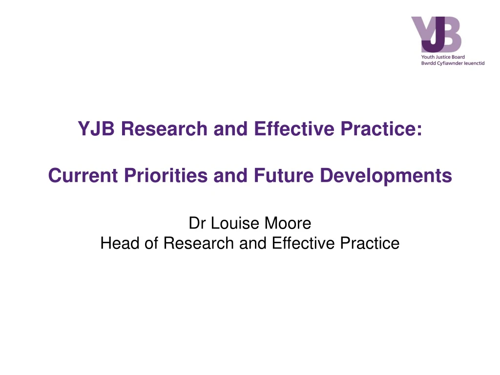 yjb research and effective practice current priorities and future developments