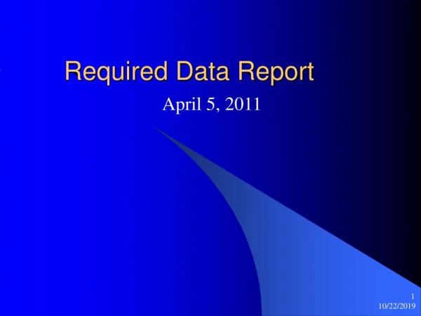 Required Data Report