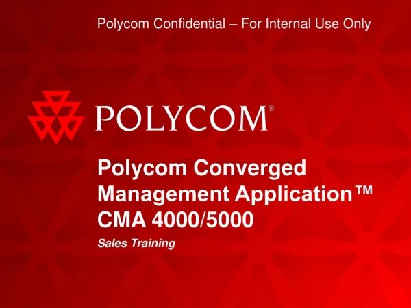 Polycom Converged Management Application™ CMA 4000/5000