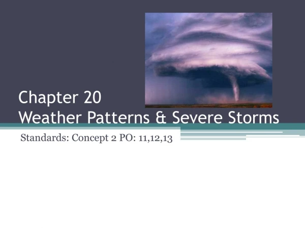 Chapter 20 Weather Patterns &amp; Severe Storms
