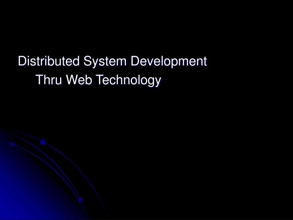 distributed system development thru web technology