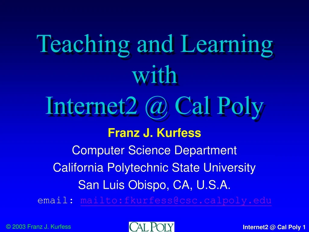 teaching and learning with internet2 @ cal poly