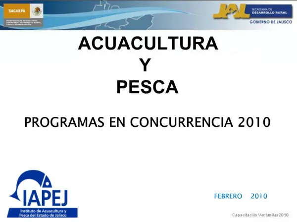 ACUACULTURA Y PESCA PROGRAMAS EN CONCURRENCIA 2010