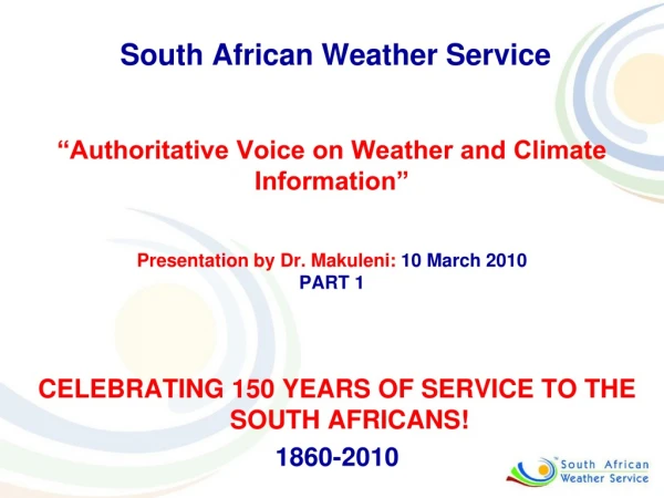 CELEBRATING 150 YEARS OF SERVICE TO THE SOUTH AFRICANS! 1860-2010