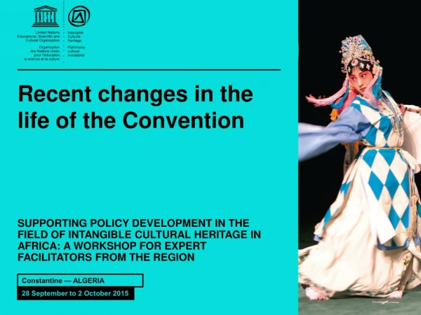 Recent changes in the life of the Convention