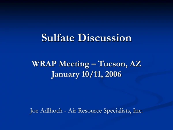 Sulfate Discussion WRAP Meeting – Tucson, AZ January 10/11, 2006