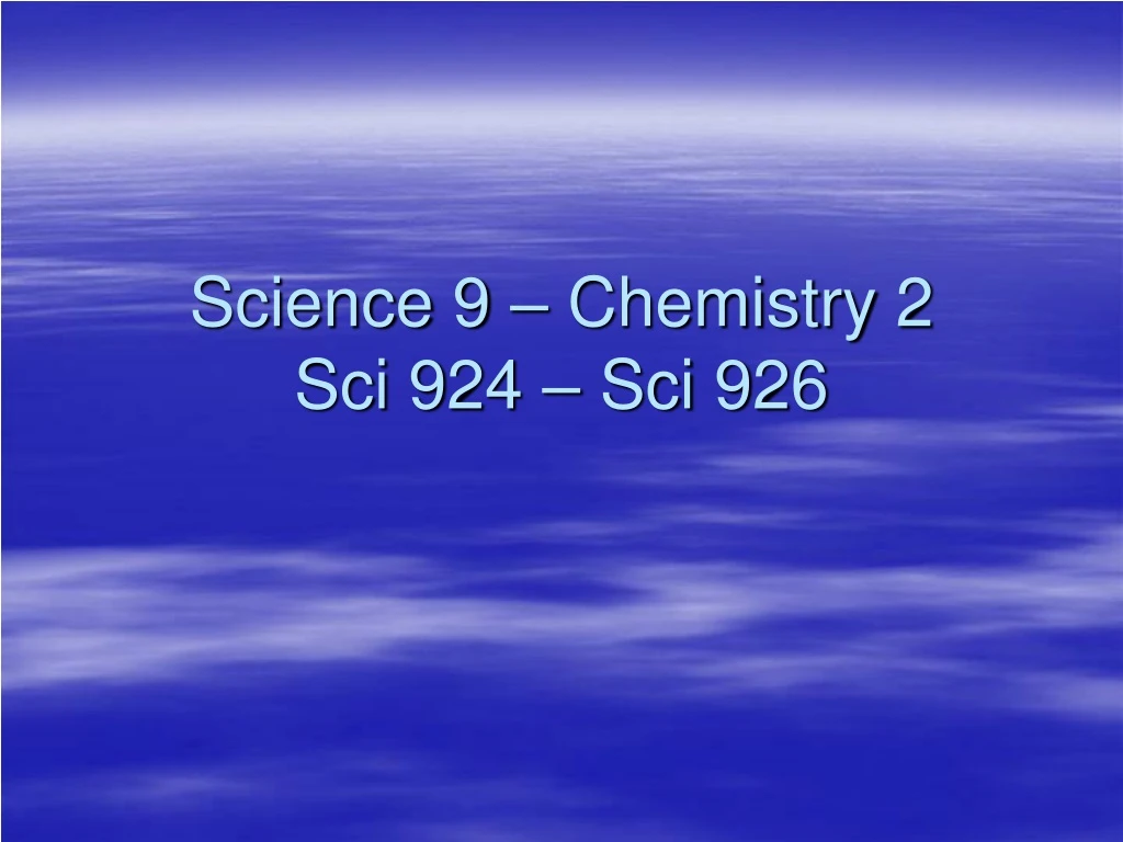science 9 chemistry 2 sci 924 sci 926