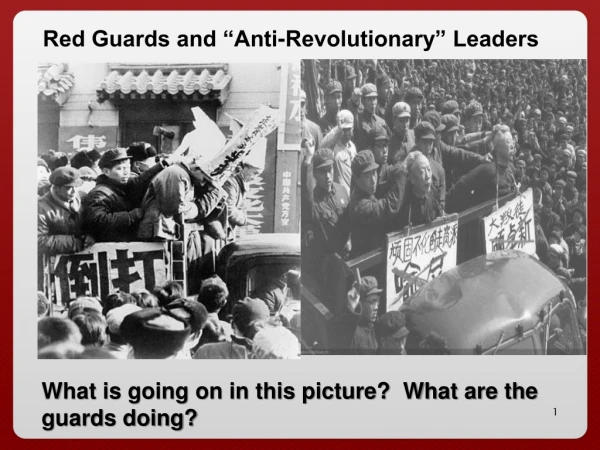 Red Guards and “Anti-Revolutionary” Leaders