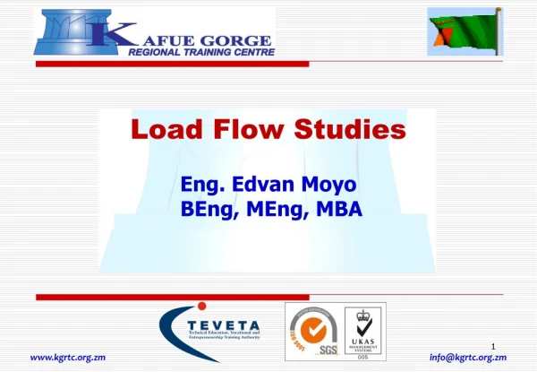 Load Flow Studies Eng. Edvan Moyo BEng, MEng, MBA