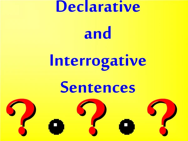 Declarative and Interrogative Sentences
