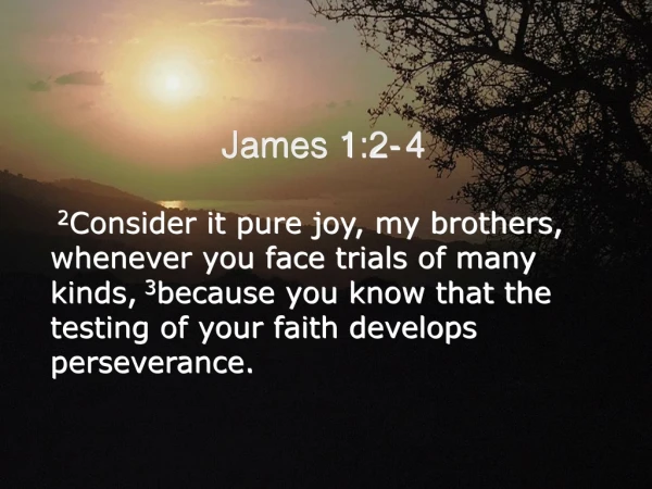 James 1:2- 4