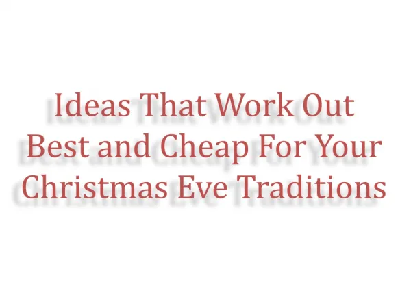 Ideas That Work Out Best and Cheap For Your Christmas Eve