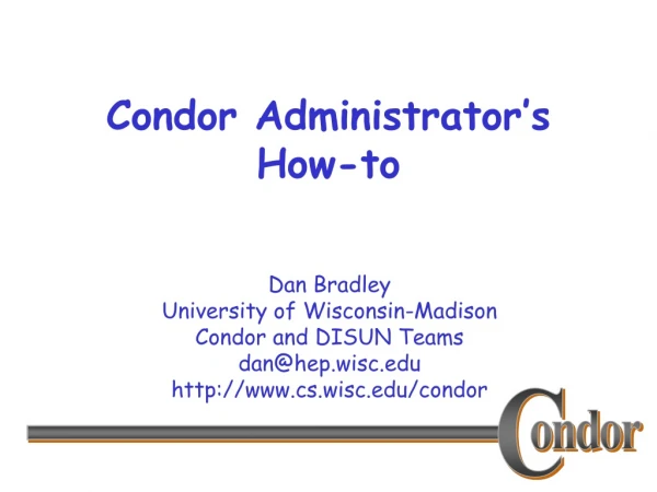 Condor Administrator’s How-to
