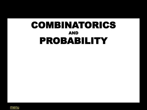 COMBINATORICS AND PROBABILITY