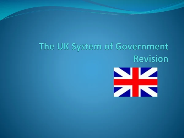 The UK System of Government Revision