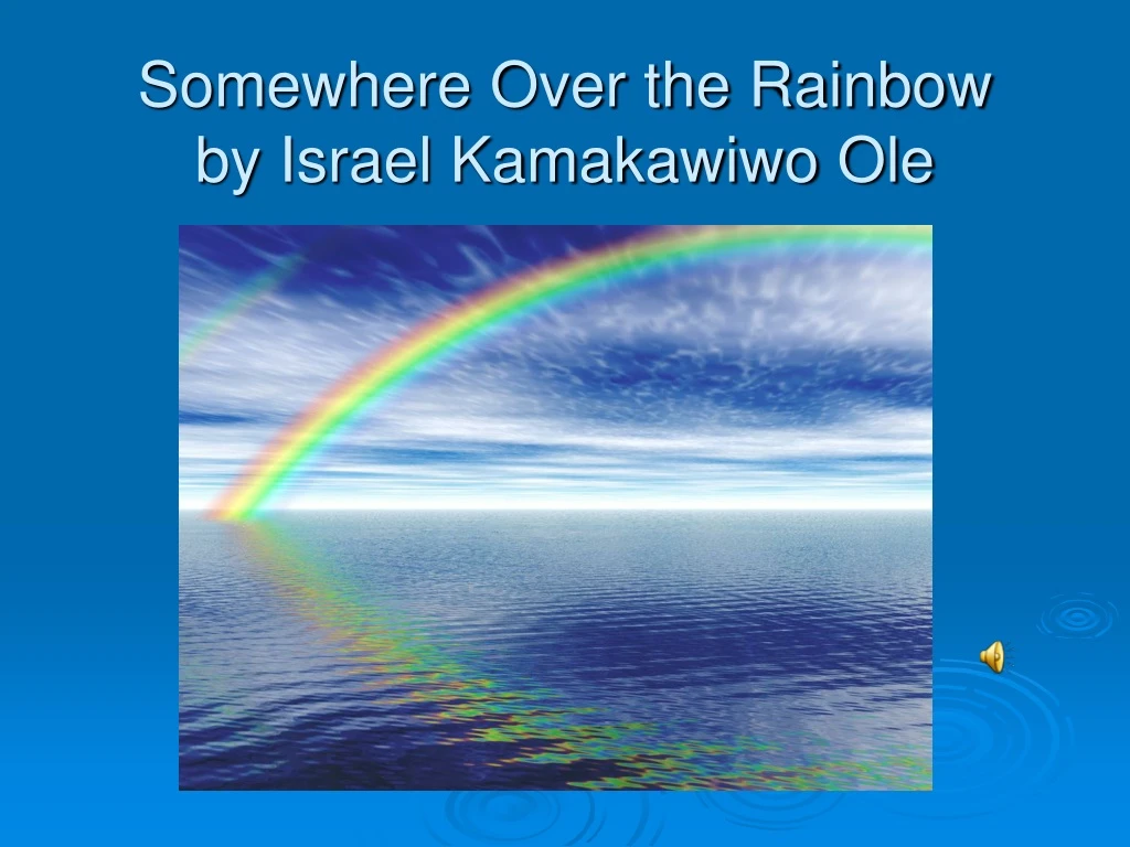 somewhere over the rainbow by israel kamakawiwo ole