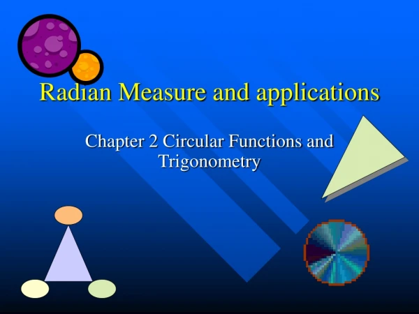 Radian Measure and applications