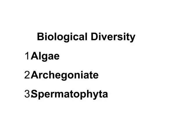 Biological Diversity Algae Archegoniate Spermatophyta