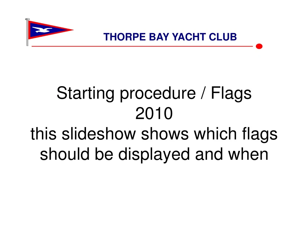 starting procedure flags 2010 this slideshow shows which flags should be displayed and when