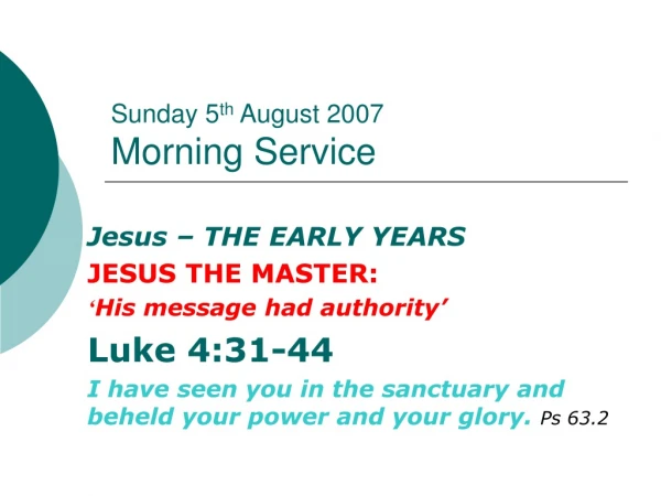 Sunday 5 th August 2007 Morning Service