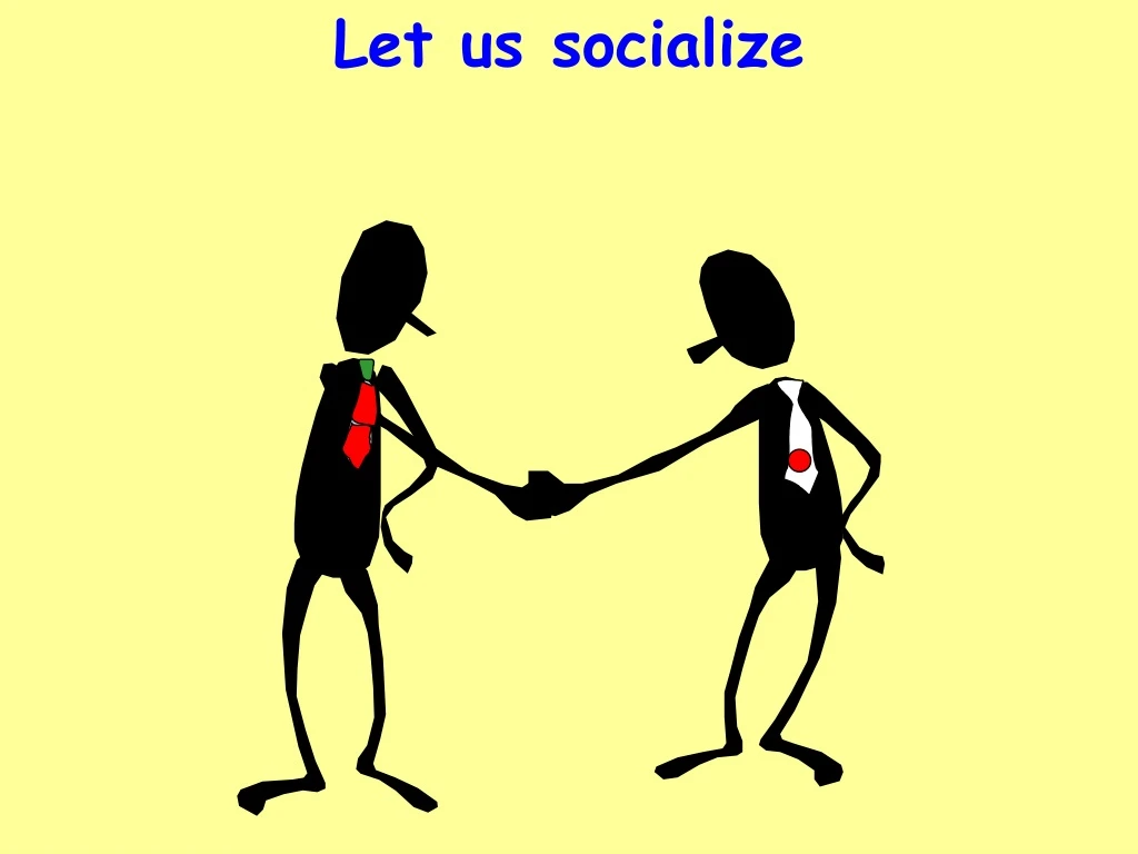 let us socialize