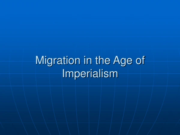 Migration in the Age of Imperialism