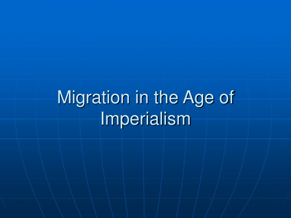 migration in the age of imperialism